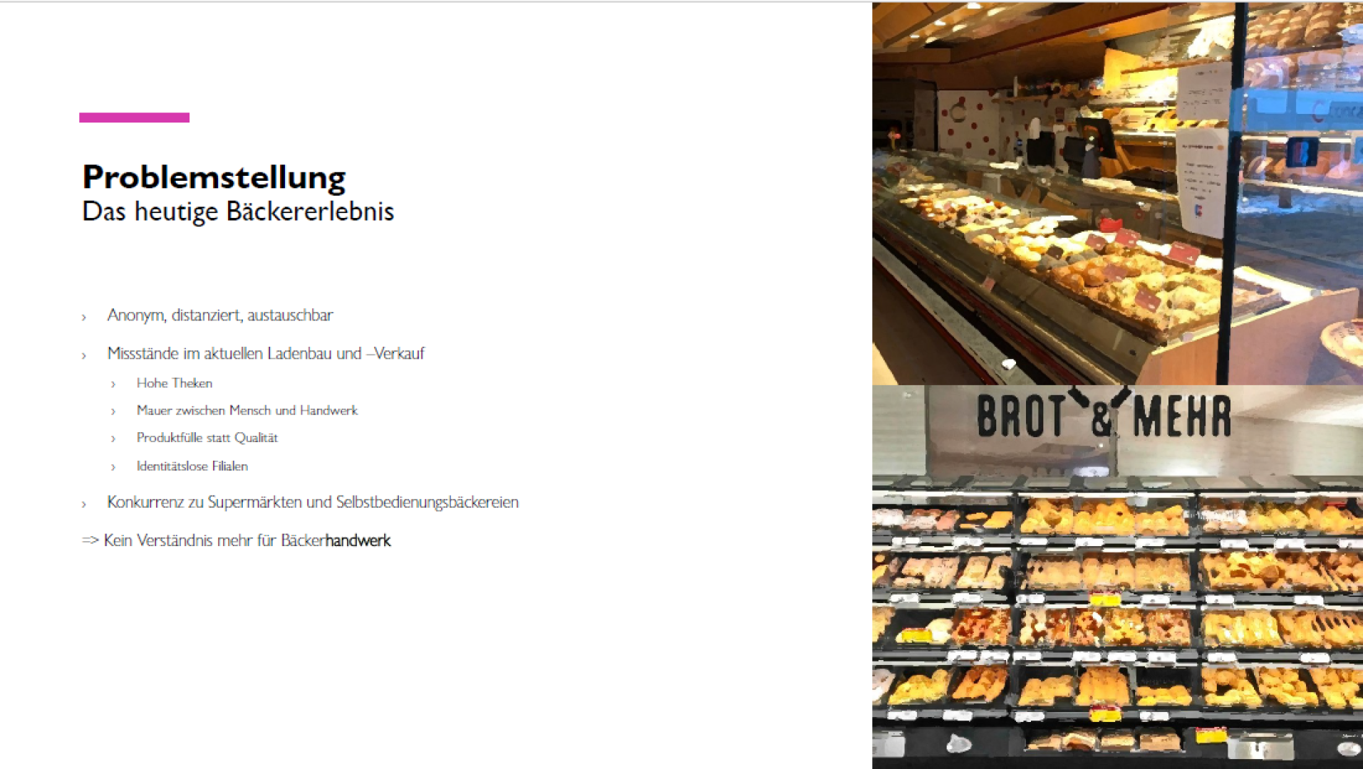 A presentation slide with the title Problemstellung: Das heutige Bäckereierlebnis and bullet points on the left. On the right, two photos show shelves of bread and pastries in a modern bakery.